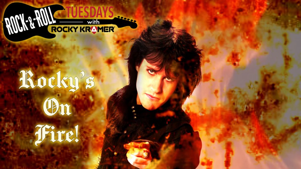 Rocky Kramer’s Rock & Roll Tuesdays Presents “Rocky’s On Fire” On Tuesday April 2nd, 2024, 7 PM PT on Twitch